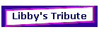 Libby's Tribute
